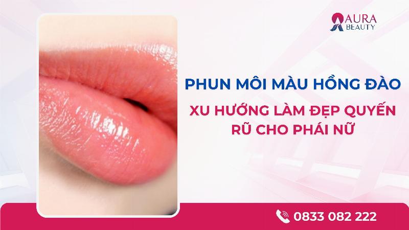 Chăm sóc môi sau phun hồng đào