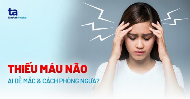 Thiếu máu não ảnh hưởng đến não bộ