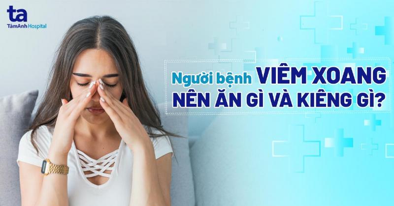 Ăn uống lành mạnh hỗ trợ điều trị viêm xoang