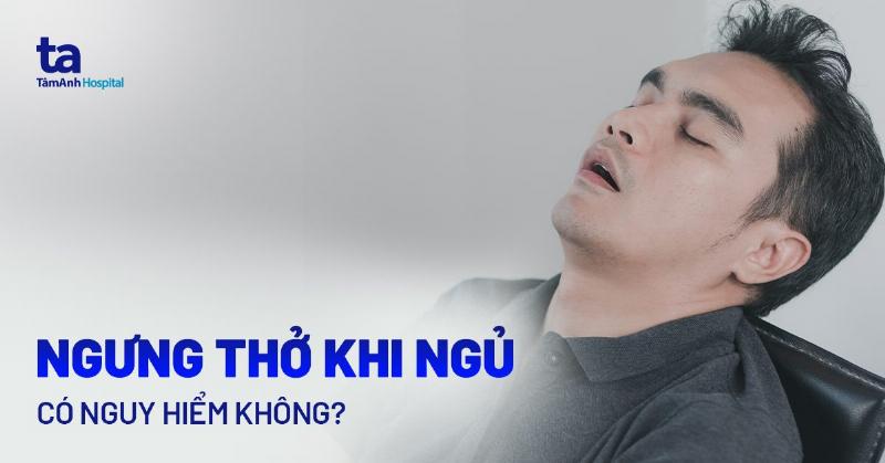 Hội chứng ngưng thở khi ngủ là gì?