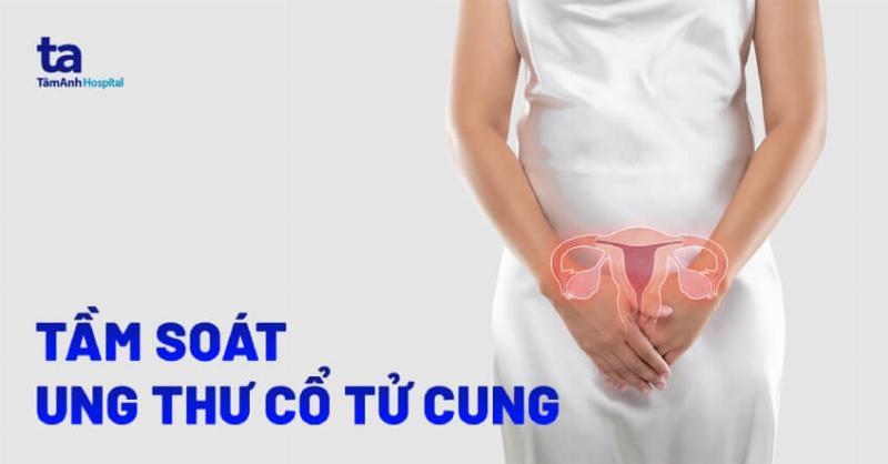 Tầm soát ung thư cổ tử cung