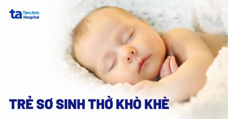 Trẻ sơ sinh thở khò khè sinh lý