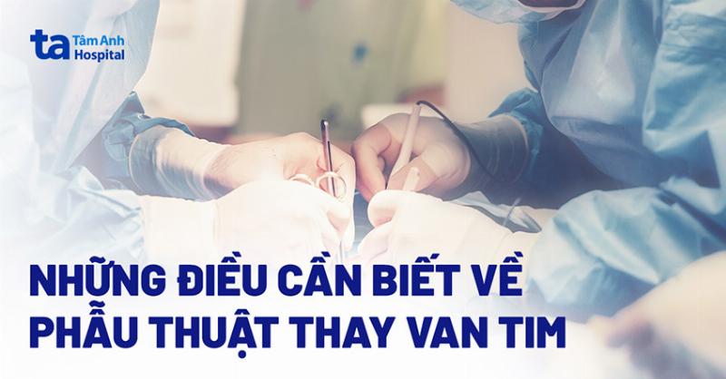 Quy trình thay van tim gồm nhiều bước