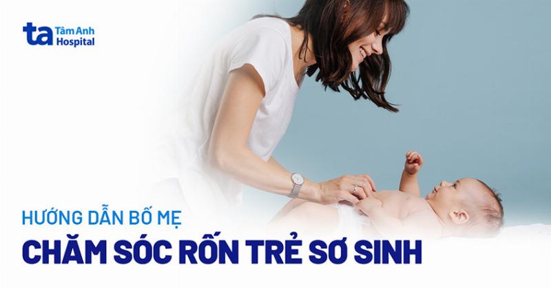 Hướng Dẫn Vệ Sinh Rốn Cho Trẻ Sơ Sinh Khi Chưa Rụng Đúng Cách
