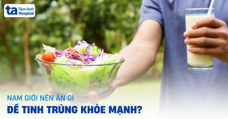 Một chế độ ăn cân bằng và đa dạng giúp nam giới khỏe mạnh toàn diện và cải thiện sinh lý