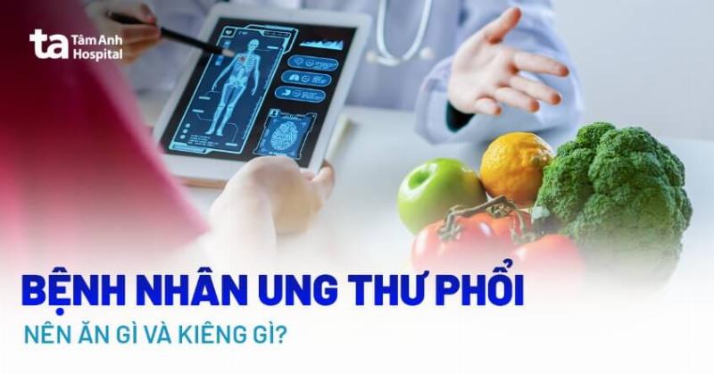 Việc kiêng cữ hợp lý giúp người bệnh ung thư phổi giảm thiểu tác dụng phụ và tăng cường sức đề kháng.
