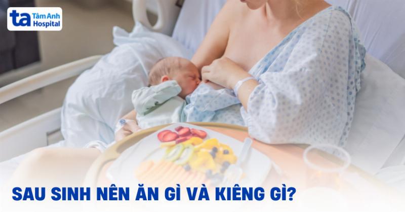 Chế độ ăn uống cân bằng dinh dưỡng giúp mẹ sau sinh có nguồn sữa dồi dào và khỏe mạnh