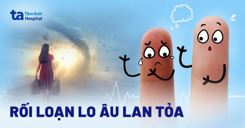 Rối Loạn Lo Âu Lan Tỏa: Dấu Hiệu, Nguyên Nhân và Hướng Xử Lý