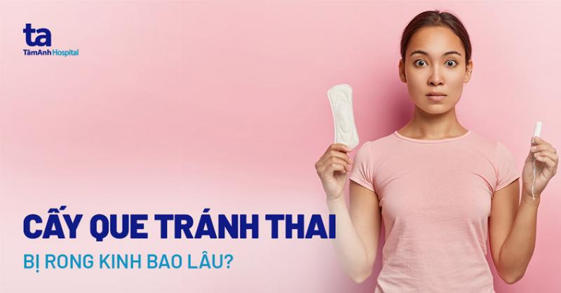 Điều trị rong kinh sau cấy que tránh thai: Giải pháp nào cho nỗi lo thầm kín?