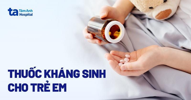 Hinh anh toa thuoc khang sinh danh cho tre em do bac si ke