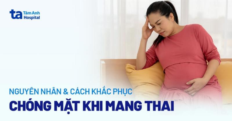 Bà bầu bị chóng mặt 3 tháng giữa thai kỳ: Nguyên nhân và cách ứng phó