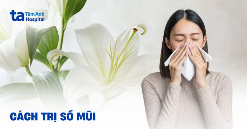 Cách Để Hết Sổ Mũi Nhanh Chóng Và Hiệu Quả Tại Nhà