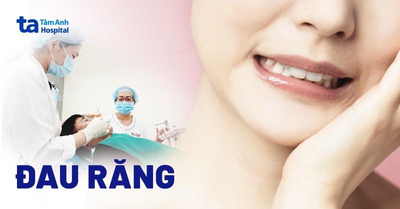 Làm cách nào để hết đau răng nhanh chóng và hiệu quả?