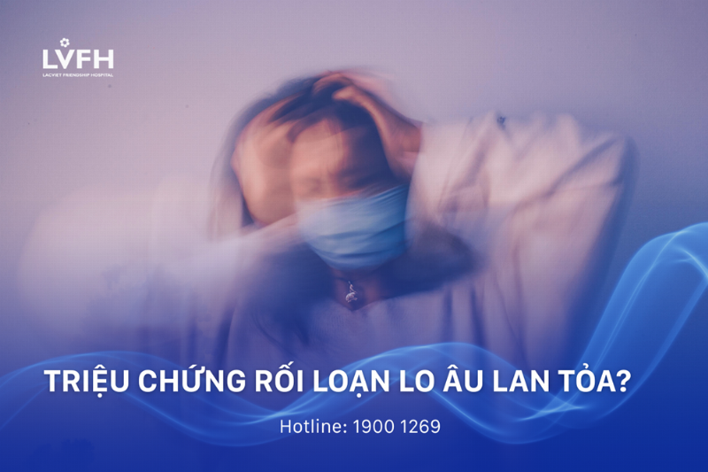 Các nguyên nhân tiềm ẩn và yếu tố nguy cơ gây rối loạn lo âu lan tỏa