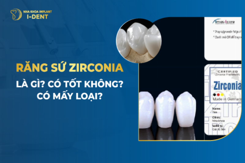 Răng sứ zirconia là gì ưu điểm và chi phí làm răng sứ zirconia giá bao nhiêu