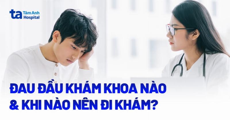 Quy trình thăm khám và chẩn đoán nhức đầu, chóng mặt, buồn nôn