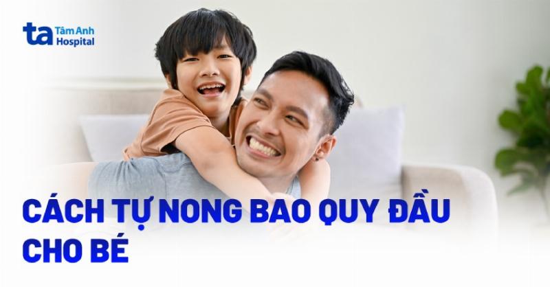 Hẹp Bao Quy Đầu Ở Trẻ 2 Tuổi: Hiểu Đúng Chăm Con Khỏe