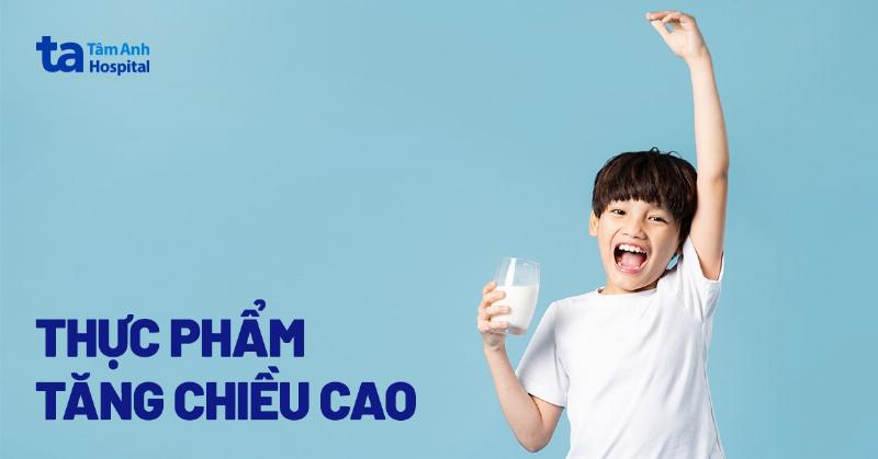 Thực phẩm bổ sung tăng chiều cao: Thực hư câu chuyện và lời khuyên từ chuyên gia