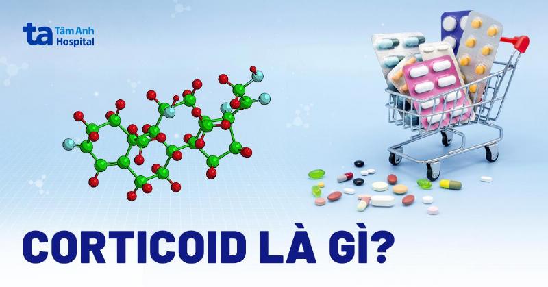 Thuốc Corticosteroid Trị Bệnh Gì? Hiểu Đúng Để Dùng An Toàn