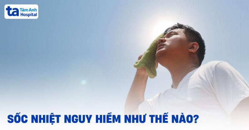 Dấu hiệu bị cảm nắng: Nhận biết nhanh và ứng phó kịp thời