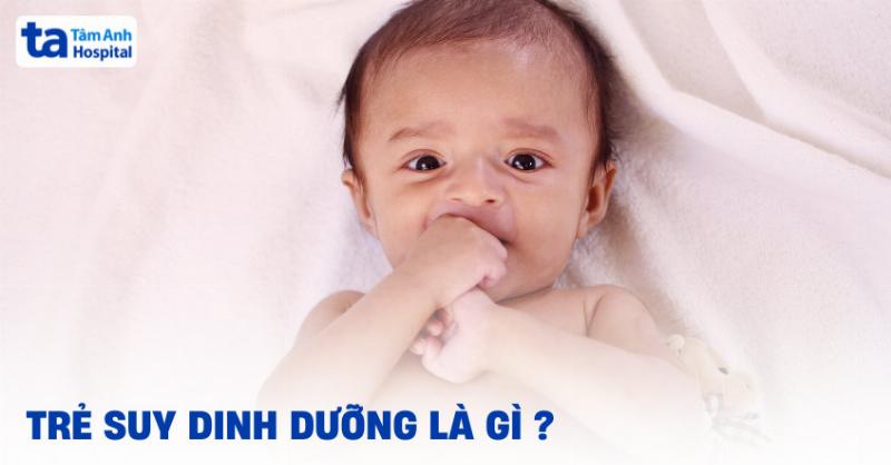 Dấu hiệu suy dinh dưỡng nặng ở trẻ