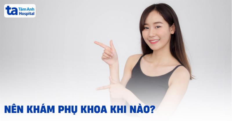 Khám phụ khoa định kỳ - Hành động bảo vệ sức khỏe sinh sản