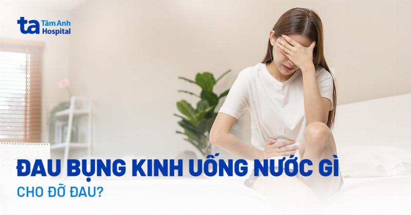 Đau Bụng Kinh Ăn Uống Gì Để Giảm Ngay Cơn Đau Khó Chịu?