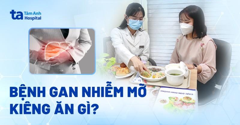 Gan nhiễm mỡ cần kiêng những gì để lá gan khỏe mạnh hơn mỗi ngày?
